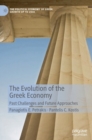 The Evolution of the Greek Economy : Past Challenges and Future Approaches - Book