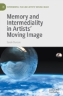 Memory and Intermediality in Artists’ Moving Image - Book