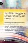 Pluralistic Struggles in Gender, Sexuality and Coloniality : Challenging Swedish Exceptionalism - Book