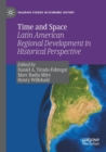 Time and Space : Latin American Regional Development in Historical Perspective - Book