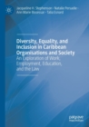 Diversity, Equality, and Inclusion in Caribbean Organisations and Society : An Exploration of Work, Employment, Education, and the Law - Book