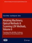 Rotating Machinery, Optical Methods & Scanning LDV Methods, Volume 6 : Proceedings of the 38th IMAC, A Conference and Exposition on Structural Dynamics 2020 - Book