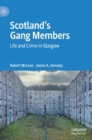 Scotland’s Gang Members : Life and Crime in Glasgow - Book