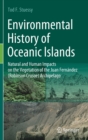Environmental History of Oceanic Islands : Natural and Human Impacts on the Vegetation of the Juan Fernandez (Robinson Crusoe) Archipelago - Book