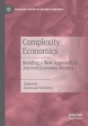 Complexity Economics : Building a New Approach to Ancient Economic History - Book