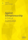 Against Entrepreneurship : A Critical Examination - Book