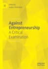 Against Entrepreneurship : A Critical Examination - Book