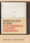 Robert De Niro at Work : From Screenplay to Screen Performance - Book