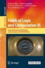 Fields of Logic and Computation III : Essays Dedicated to Yuri Gurevich on the Occasion of His 80th Birthday - eBook