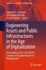 Engineering Assets and Public Infrastructures in the Age of Digitalization : Proceedings of the 13th World Congress on Engineering Asset Management - Book