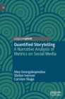 Quantified Storytelling : A Narrative Analysis of Metrics on Social Media - Book
