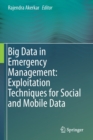 Big Data in Emergency Management: Exploitation Techniques for Social and Mobile Data - Book