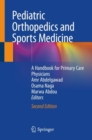 Pediatric Orthopedics and Sports Medicine : A Handbook for Primary Care Physicians - Book