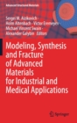Modeling, Synthesis and Fracture of Advanced Materials for Industrial and Medical Applications - Book