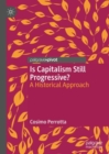Is Capitalism Still Progressive? : A Historical Approach - Book