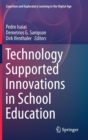 Technology Supported Innovations in School Education - Book