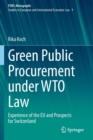 Green Public Procurement under WTO Law : Experience of the EU and Prospects for Switzerland - Book