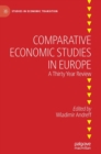 Comparative Economic Studies in Europe : A Thirty Year Review - Book
