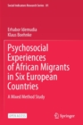 Psychosocial Experiences of African Migrants in Six European Countries : A Mixed Method Study - Book