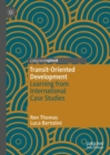 Transit-Oriented Development : Learning from International Case Studies - Book