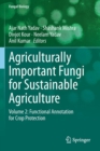 Agriculturally Important Fungi for Sustainable Agriculture : Volume 2: Functional Annotation for Crop Protection - Book