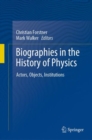 Biographies in the History of Physics : Actors, Objects, Institutions - eBook