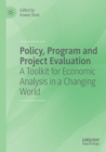 Policy, Program and Project Evaluation : A Toolkit for Economic Analysis in a Changing World - Book