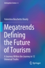 Megatrends Defining the Future of Tourism : A Journey Within the Journey in 12 Universal Truths - Book
