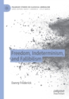 Freedom, Indeterminism, and Fallibilism - Book