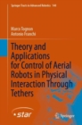 Theory and Applications for Control of Aerial Robots in Physical Interaction Through Tethers - Book