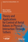 Theory and Applications for Control of Aerial Robots in Physical Interaction Through Tethers - Book