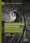 Introducing Relational Political Analysis : Political Semiotics as a Theory and Method - Book
