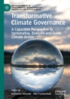 Transformative Climate Governance : A Capacities Perspective to Systematise, Evaluate and Guide Climate Action - Book