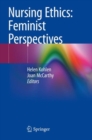 Nursing Ethics: Feminist Perspectives - Book