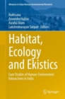 Habitat, Ecology and Ekistics : Case Studies of Human-Environment Interactions in India - Book