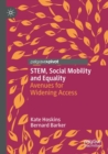 STEM, Social Mobility and Equality : Avenues for Widening Access - Book