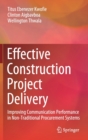 Effective Construction Project Delivery : Improving Communication Performance in Non-Traditional Procurement Systems - Book