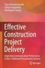 Effective Construction Project Delivery : Improving Communication Performance in Non-Traditional Procurement Systems - Book