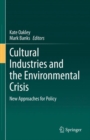 Cultural Industries and the Environmental Crisis : New Approaches for Policy - Book