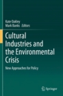 Cultural Industries and the Environmental Crisis : New Approaches for Policy - Book