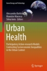 Urban Health : Participatory Action-research Models Contrasting Socioeconomic Inequalities in the Urban Context - Book