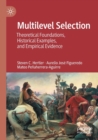 Multilevel Selection : Theoretical Foundations, Historical Examples, and Empirical Evidence - Book