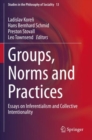 Groups, Norms and Practices : Essays on Inferentialism and Collective Intentionality - Book