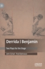 Derrida | Benjamin : Two Plays for the Stage - Book