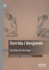 Derrida | Benjamin : Two Plays for the Stage - Book