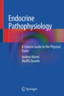 Endocrine Pathophysiology : A Concise Guide to the Physical Exam - Book