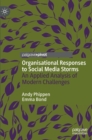 Organisational Responses to Social Media Storms : An Applied Analysis of Modern Challenges - Book