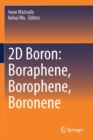 2D Boron: Boraphene, Borophene, Boronene - Book