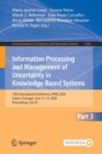 Information Processing and Management of Uncertainty in Knowledge-Based Systems : 18th International Conference, IPMU 2020, Lisbon, Portugal, June 15-19, 2020, Proceedings, Part III - Book