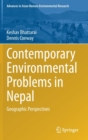 Contemporary Environmental Problems in Nepal : Geographic Perspectives - Book
